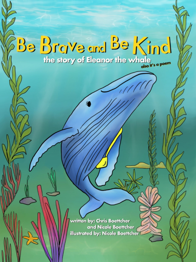 Book Cover Be Brave & be Kind the Story of Eleanor the Whale